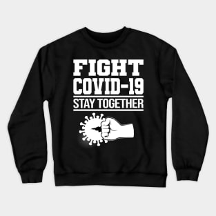 Fight Corona Covid-19 World Tour Virus Quarantine Stay together Crewneck Sweatshirt